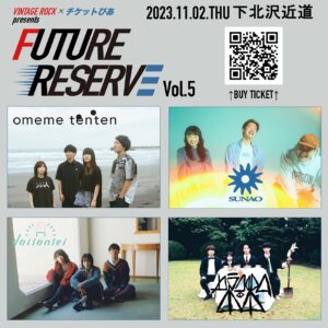 VINTAGE ROCK × チケットぴあ presents FUTURE RESERVE vol.5