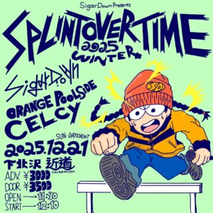【1部】SigarDown pre. “SPLINT OVER TIME 2025 WINTER”