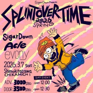 【1部】SigarDown pre. “SPLINT OVER TIME 2026 SPRING”