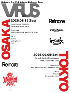 Reinore 1st Full Album Release Tour『VIRUS』